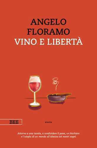 Vino e libertà — Angelo Floramo