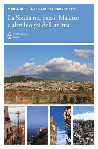 La Sicilia nei paesi: Maletto e altri luoghi dell’anima