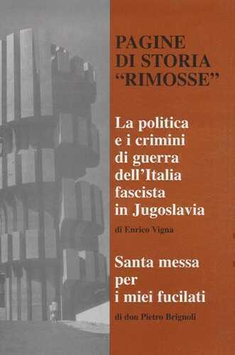 Pagine di storia rimosse. La politica e i crimini di guerra dell'Italia fascista in Jugoslavia