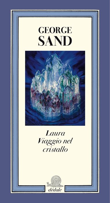 Laura. Viaggio nel cristallo. Ediz. illustrata