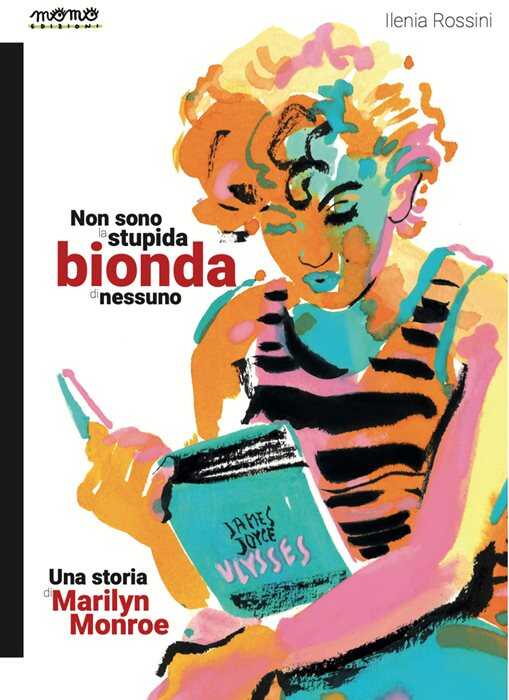 Non sono la stupida bionda di nessuno. Una storia di Marilyn Monroe
