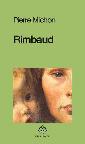 Rimbaud — Pierre Michon