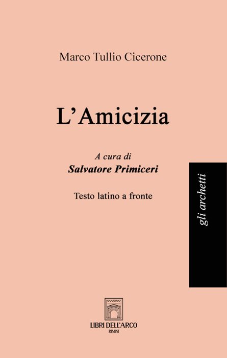 L'amicizia. Testo latino a fronte. Ediz. bilingue — Marco Tullio Cicerone