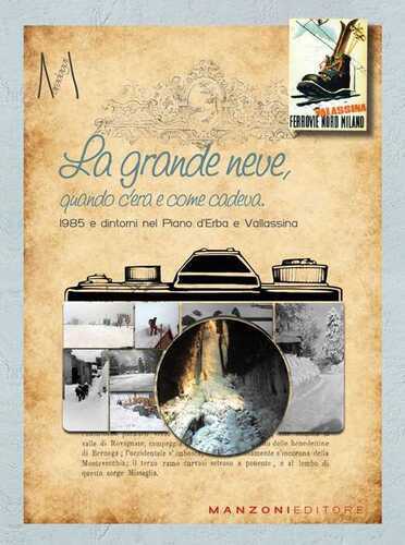La grande neve, quando c'era e come cadeva. 1985 e dintorni nel Piano d'Erba e Vallassina