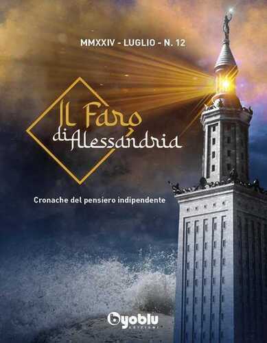 Il faro di Alessandria. Cronache del pensiero indipendente. Vol. 12