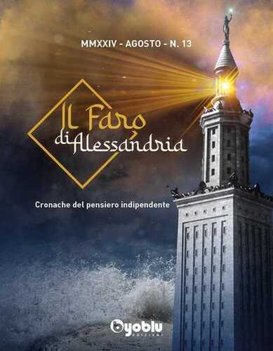 Il faro di Alessandria. Cronache del pensiero indipendente. Vol. 13