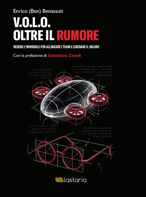 V.O.L.O. Oltre il rumore. Vedere l’invisibile per allineare i team e liberare il valore