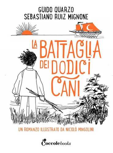 La battaglia dei dodici cani. Ediz. a colori