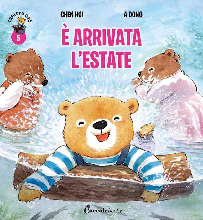 È arrivata l'estate. Orsetto Giò. Ediz. a colori. Vol. 5