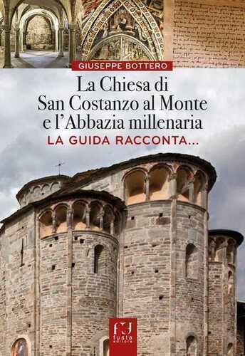 La chiesa di San Costanzo al Monte e l'Abbazia millenaria. La guida racconta...