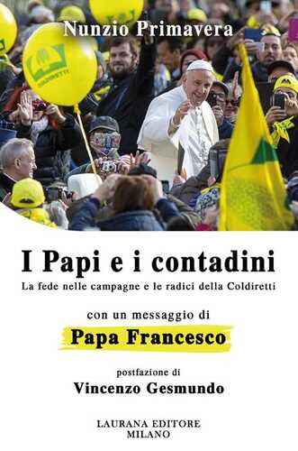 I papi e i contadini. La fede nelle campagne e le radici della Coldiretti