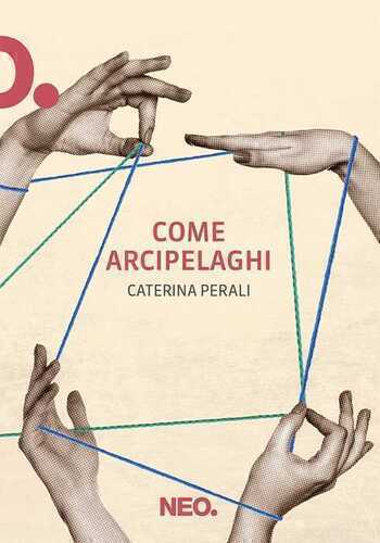 Come arcipelaghi — Caterina Perali