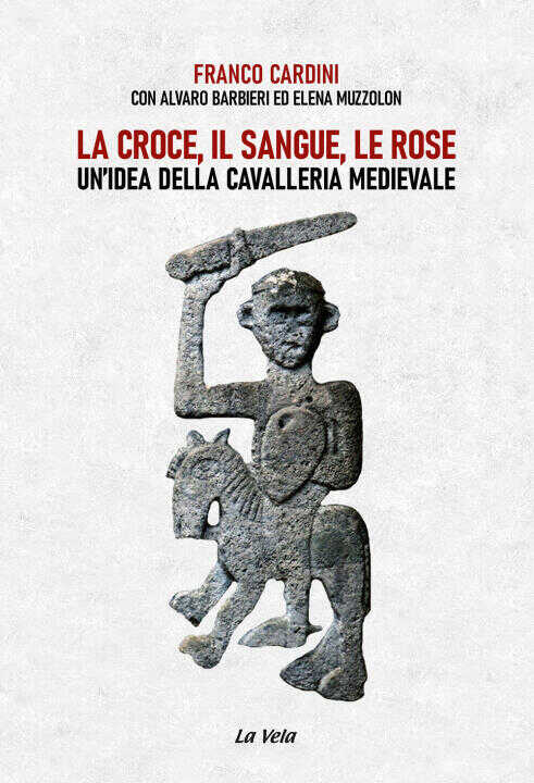 croce, il sangue, le rose. Un’idea della cavalleria medievale