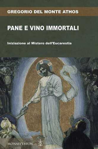 Pane e vino immortali — Gregorio Del Monte Athos