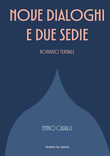 Nove dialoghi e due sedie. Romanzo teatrale