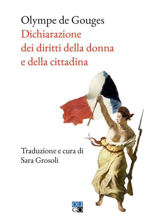 Dichiarazione dei diritti della donna e della cittadina — Olympe De Gouges