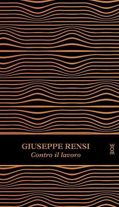 Contro il lavoro. Ediz. ampliata