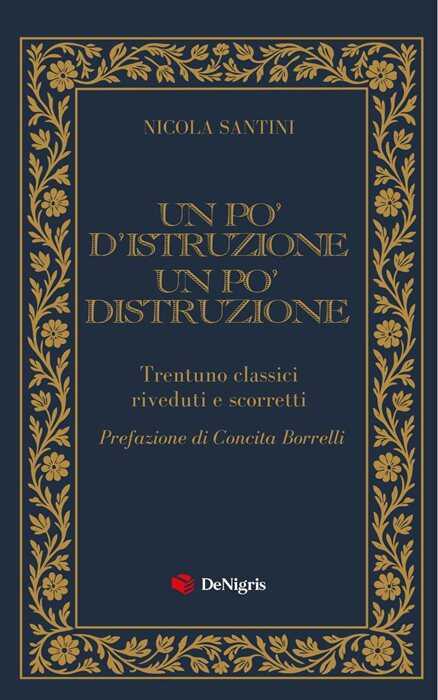 Un po' d'istruzione un po' distruzione. Trentuno classici riveduti e scorretti