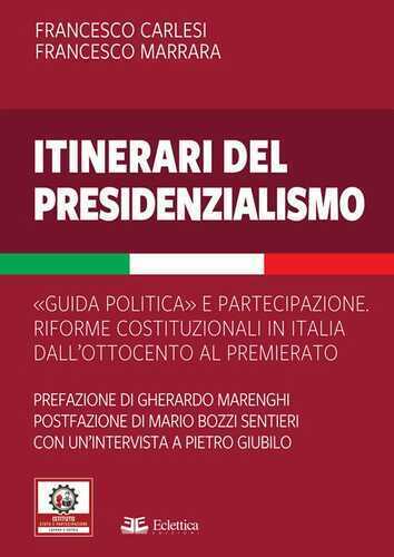 Itinerari del presidenzialismo. Guida politica e partecipazione. Riforme costituzionali in Italia dall'800 al Premierato