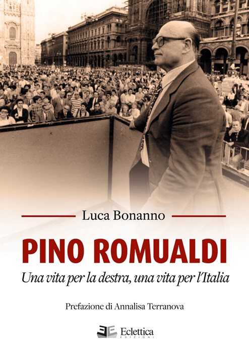 Pino Romualdi. Una vita per la destra, una vita per l'Italia