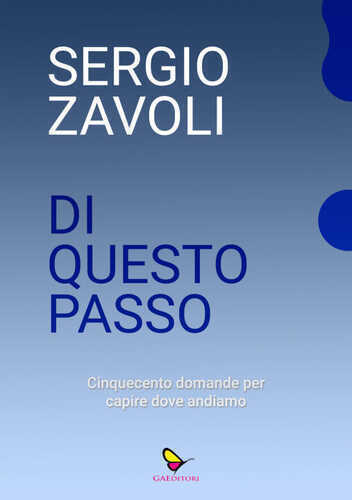 Di questo passo. Cinquecento domande per capire dove andiamo