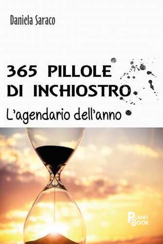 365 pillole di inchiostro. L'agendario dell'anno
