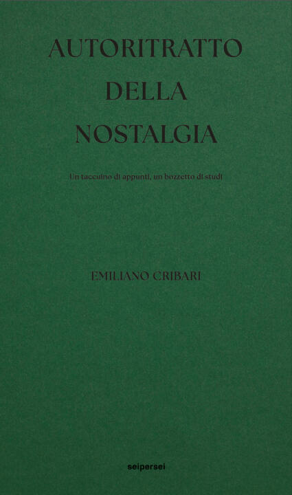 Autoritratto della nostalgia. Un taccuino di appunti, un bozzetto di studi