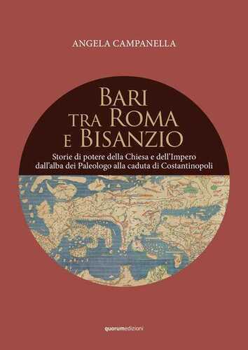 Bari tra Roma e Bisanzio. Storie di potere della Chiesa e dell’Impero dall’alba dei Paleologo alla caduta di Costantinopoli