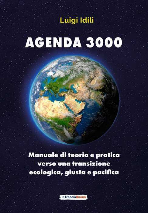 Agenda 3000. Manuale di teoria e pratica verso una transizione giusta, ecologica e pacifica
