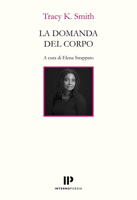 La domanda del corpo. Testo inglese a fronte — Tracy K. Smith