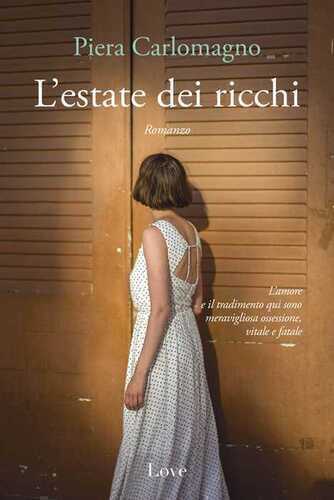 L'estate dei ricchi — Piera Carlomagno