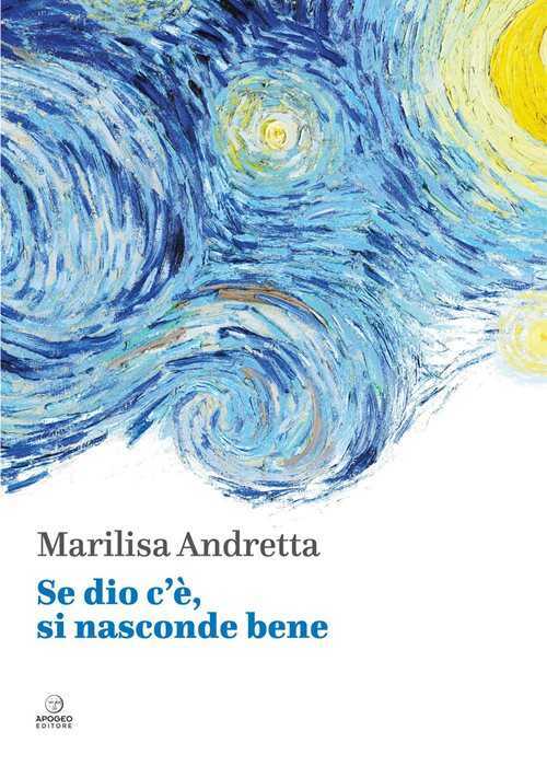 Se dio c'è, si nasconde bene