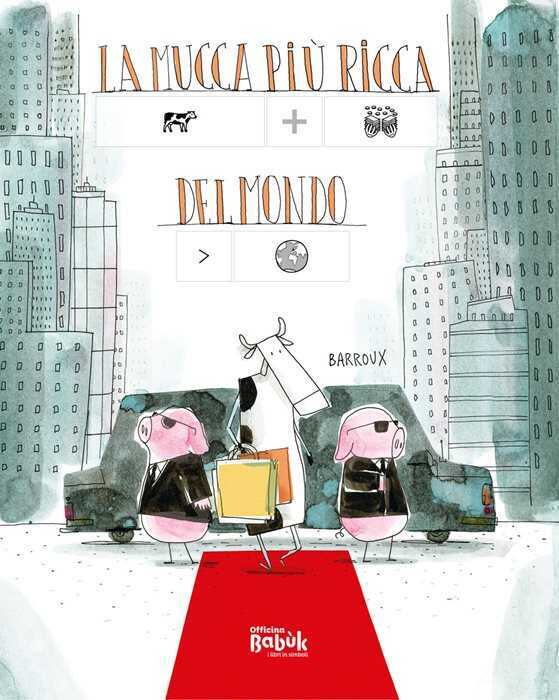 La mucca più ricca del mondo. Ediz. CAA