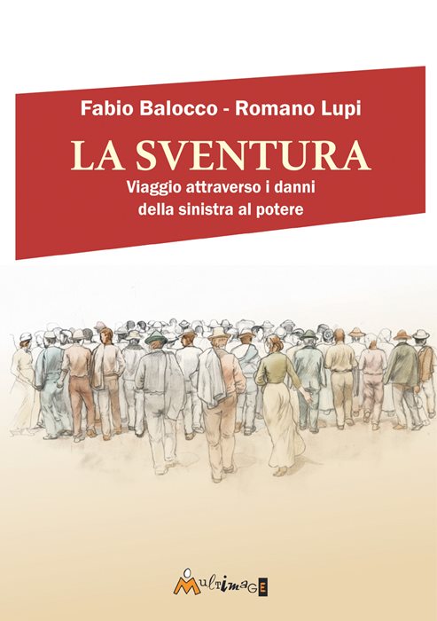 La sventura. Viaggio attraverso i danni della sinistra al potere