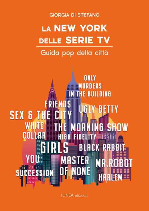 La New York delle serie tv. Guida pop della città