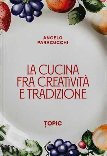 La cucina fra creatività e tradizione