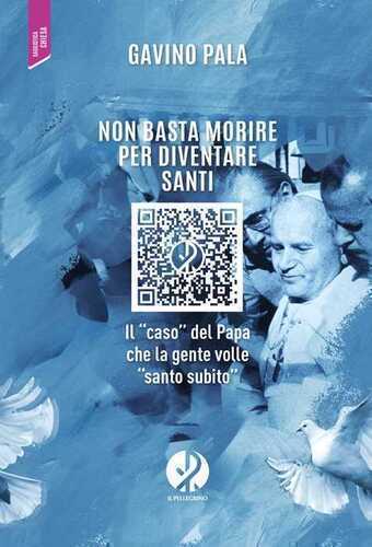Non basta morire per diventare santi. Il «caso» del Papa che la gente volle «santo subito»