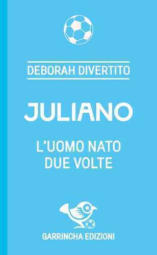 Juliano. L'uomo nato due volte