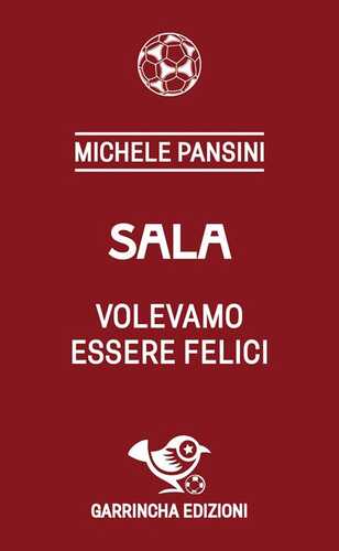 Sala. Volevamo essere felici