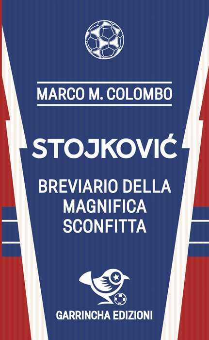 Stojković. Breviario della magnifica sconfitta