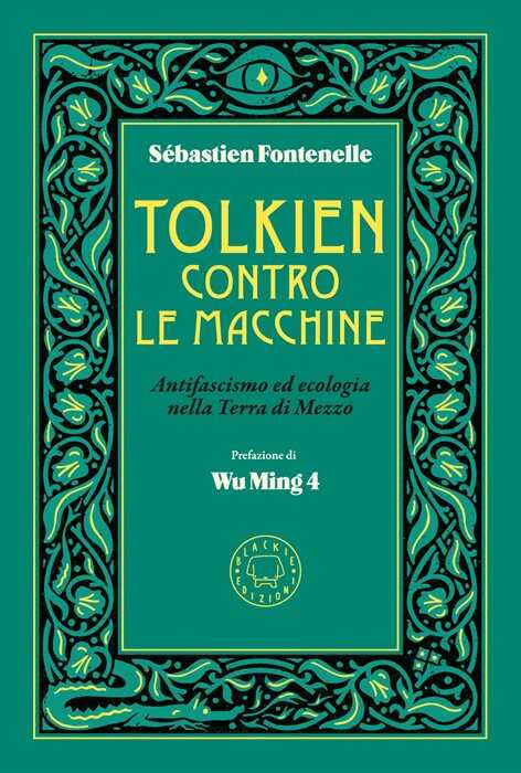 Tolkien contro le macchine. Antifascismo ed ecologia nella Terra di Mezzo