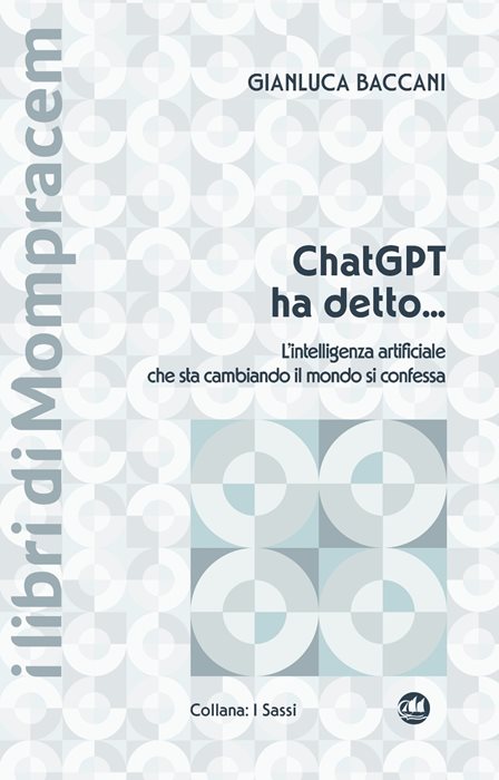 ChatGPT ha detto... L’intelligenza artificiale che sta cambiando il mondo si confessa