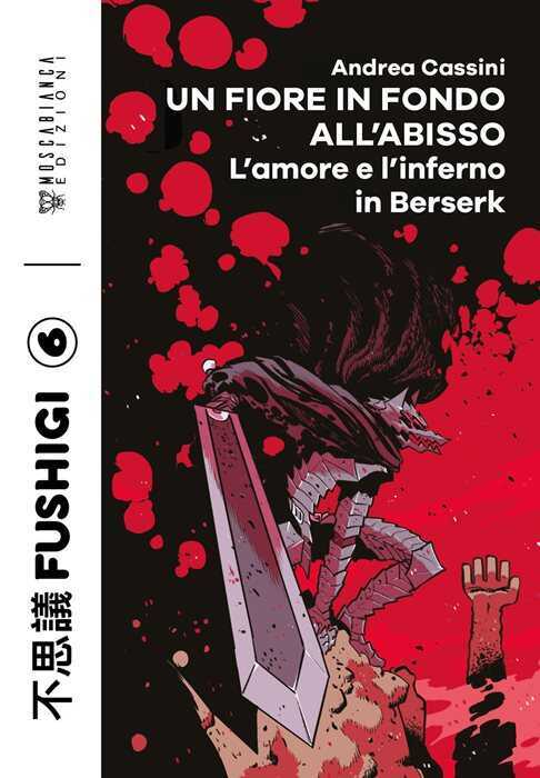 Un fiore in fondo all'abisso. L'amore e l'inferno in Berserk