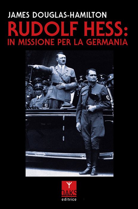 Rudolf Hess: in missione per la Germania