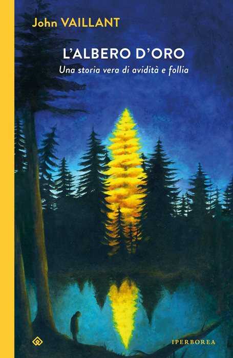 L'albero d'oro. Una storia vera di avidità e follia