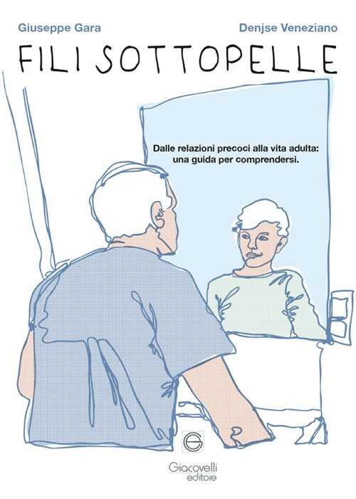 Fili sottopelle. Dalle relazioni precoci alla vita adulta: una guida per comprendersi