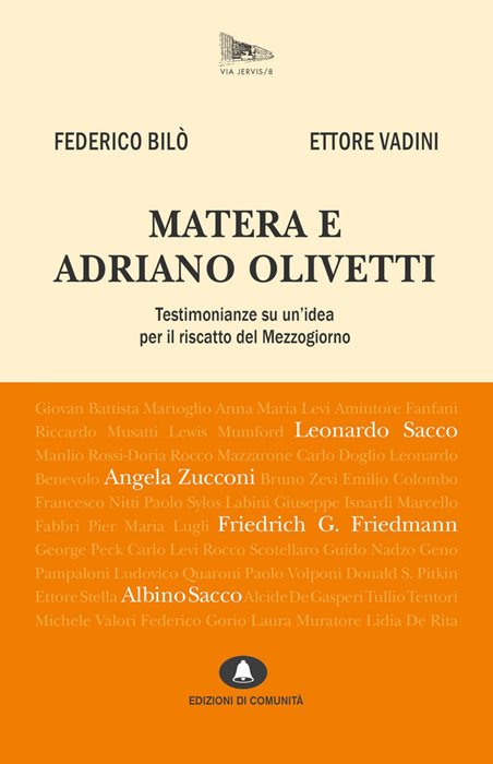 Matera e Adriano Olivetti. Testimonianze su un'idea per il riscatto del Mezzogiorno. Nuova ediz.