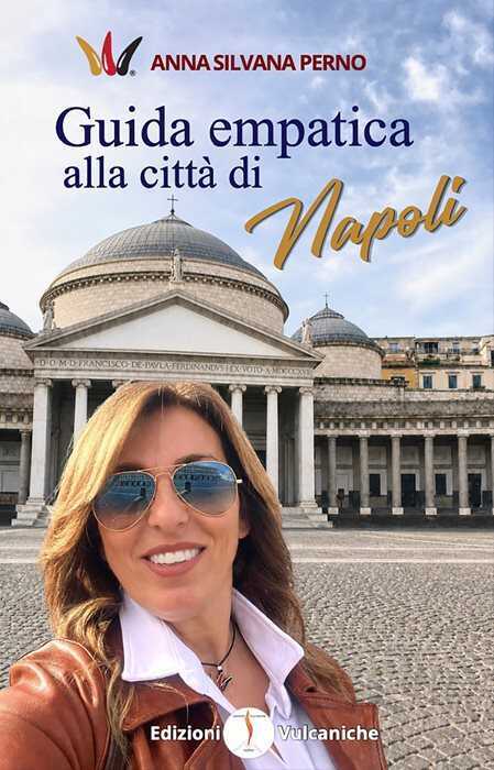 Guida empatica alla città di Napoli. Ediz. illustrata