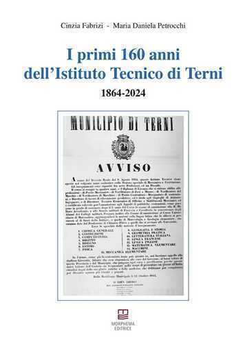 I primi 160 anni dell'Istituto Tecnico di Terni. 1864-2024