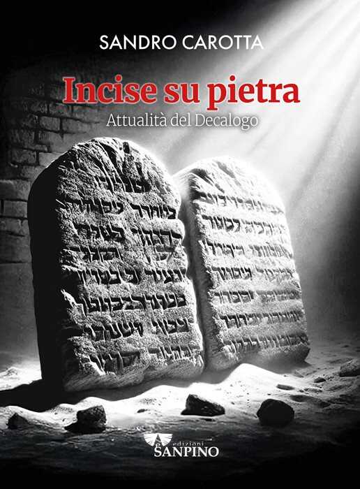 Incise su pietra. Attualità del decalogo